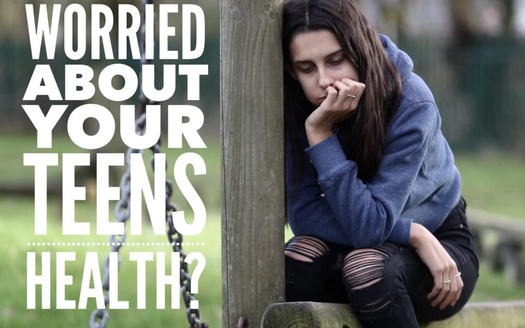 Are you worried about your teenager’s health?