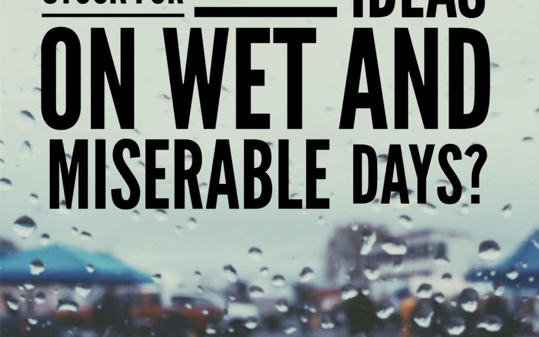 Stuck for ideas on getting active on rotten days
